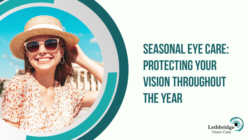 Seasonal Eye Care: Protecting Your Vision Throughout the Year