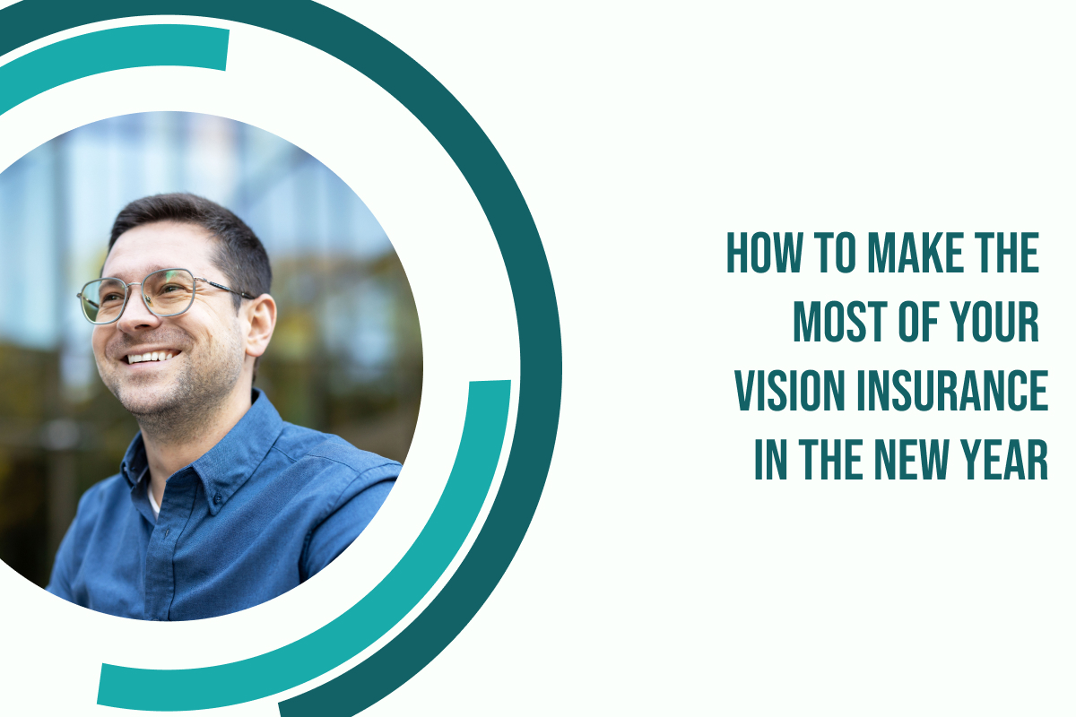 How to Make the Most of Your Vision Insurance in the New Year